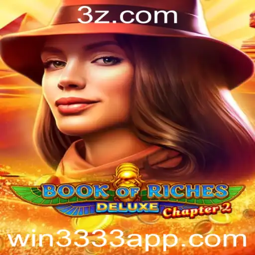 win3333 - Explorando o Fascinante Mundo do Jogo Book of Riches Deluxe Chapter 2