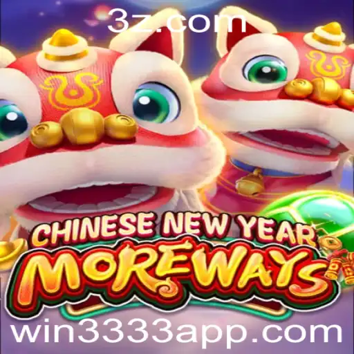 win3333 - Descubra o Excitante Mundo de CHINESENEWYEARMOREWAYS